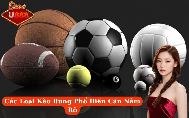 Các Loại Kèo Rung Phổ Biến Cần Nắm Rõ