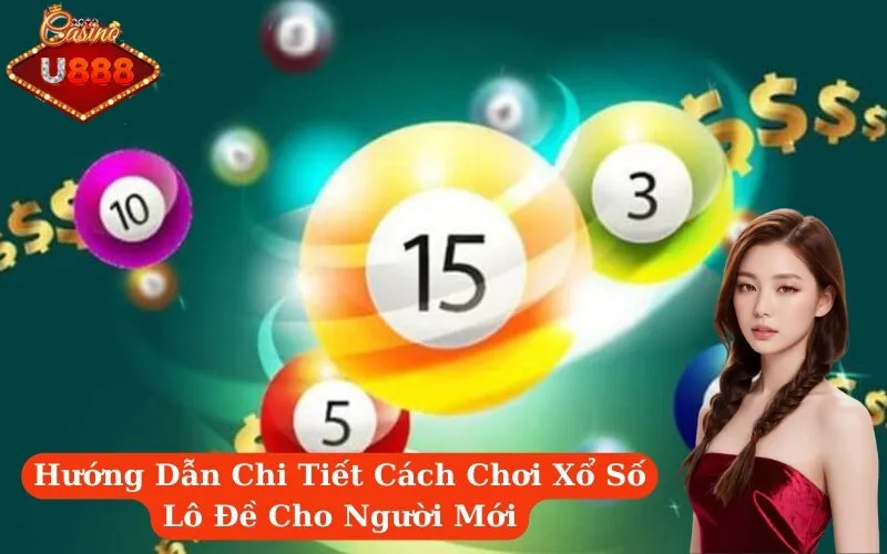Hướng Dẫn Chi Tiết Cách Chơi Xổ Số Lô Đề Cho Người Mới
