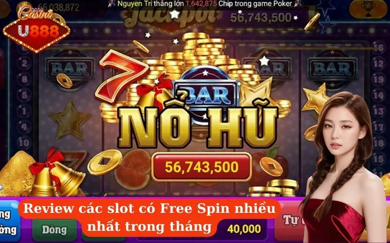 Review các slot có Free Spin nhiều nhất trong tháng